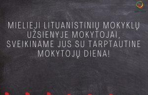 Tarptautinės Mokytojų dienos proga sveikiname lituanistinių mokyklų Airijoje pedagogų bendruomenę!