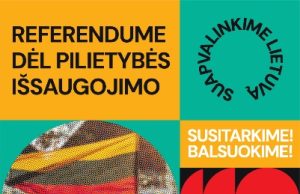LIKO MAŽIAU NEI MĖNESIS IKI REFERENDUMO DĖL PILIETYBĖS IŠSAUGOJIMO